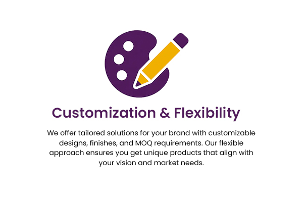 Customization & Flexibility